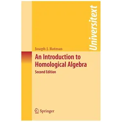 An Introduction to Homological Algebra, Fachbücher von Joseph J. Rotman