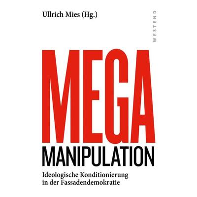 Mega Manipulation, Taschenbuch von Ullrich Mies, Westend, 978-3-86489-285-1