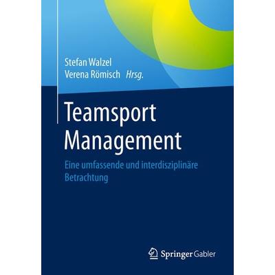 Teamsport Management, Taschenbuch von , Springer Fachmedien Wiesbaden GmbH, 978-3-658-23044-9