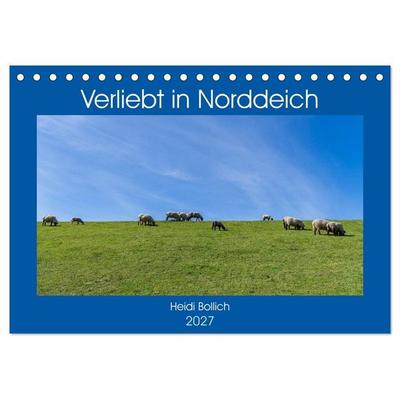 Verliebt in Norddeich (Tischkalender 2027 DIN A5 quer), CALVENDO Monatskalender