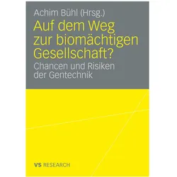 Auf dem Weg zur biomächtigen Gesellschaft?, Fachbücher von Achim Bühl