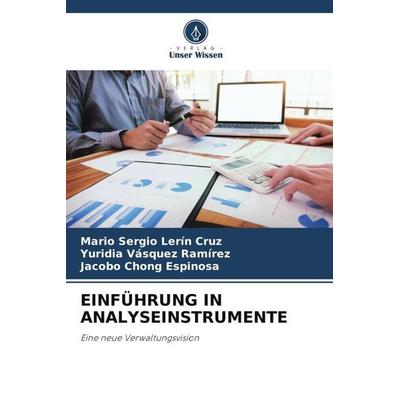 EINFÜHRUNG IN ANALYSEINSTRUMENTE, Taschenbuch von Mario Sergio Lerín Cruz,Yuridia Vásquez Ramírez,Jacobo Chong Espinosa, Verlag Unser Wissen,