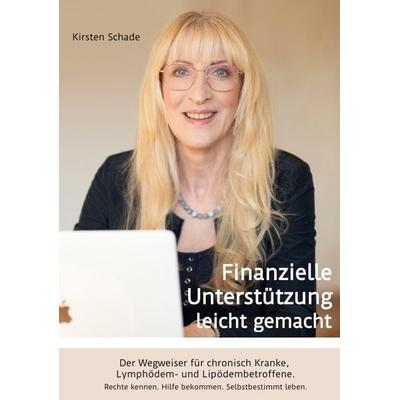 Finanzielle Unterstützung leicht gemacht, Taschenbuch von Kirsten Schade, Tredition, 978-3-384-62528-1