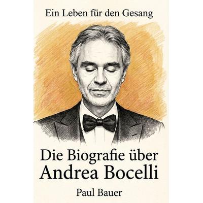 Die Biografie über Andrea Bocelli, Taschenbuch von Paul Bauer, Elian, 978-3-696-40178-8