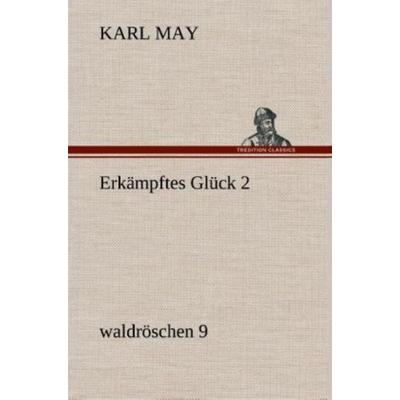 Erkämpftes Glück 2, Gebundene Ausgabe von Karl May, Tredition, 978-3-8495-3571-1