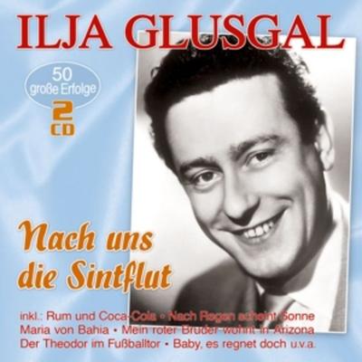Nach uns die Sintflut - 50 grosse Erfolge - Ilja Glusgal, CD