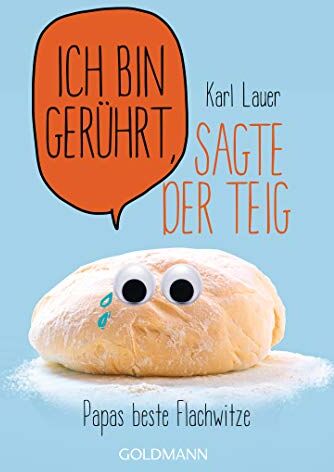 Karl Lauer - Ich bin gerührt, sagte der Teig: Papas beste Flachwitze - Preis vom 18.10.2026 15:28:09 h