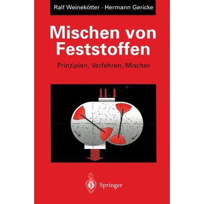 Mischen von Feststoffen, Taschenbuch von Ralf Weinekötter,Hermann Gericke, Springer Berlin, 978-3-540-58567-1