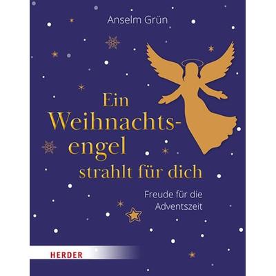 Ein Weihnachtsengel strahlt für dich, Gebundene Ausgabe von Anselm Grün, Herder, 978-3-451-03430-5