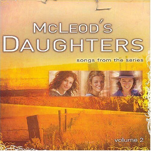 MCLEODS DAUGHTERS - SONGS FROM THE SERIES - VOLUME 2 AUSTRALIAN EXCLUSIVE - Preis vom 11.10.2026 03:10:56 h