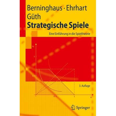 Strategische Spiele, Taschenbuch von Siegfried Berninghaus,Karl-Martin Ehrhart,Werner Güth, Springer Berlin