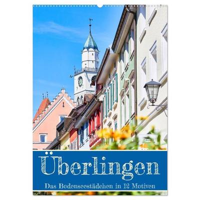 Überlingen in 12 wunderschönen Motiven (Wandkalender 2027 DIN A2 hoch), CALVENDO Monatskalender