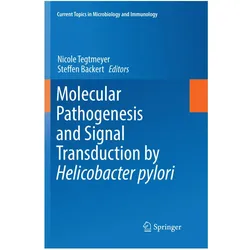 Molecular Pathogenesis and Signal Transduction by Helicobacter pylori, Fachbücher von Steffen Backert, Nicole Tegtmeyer