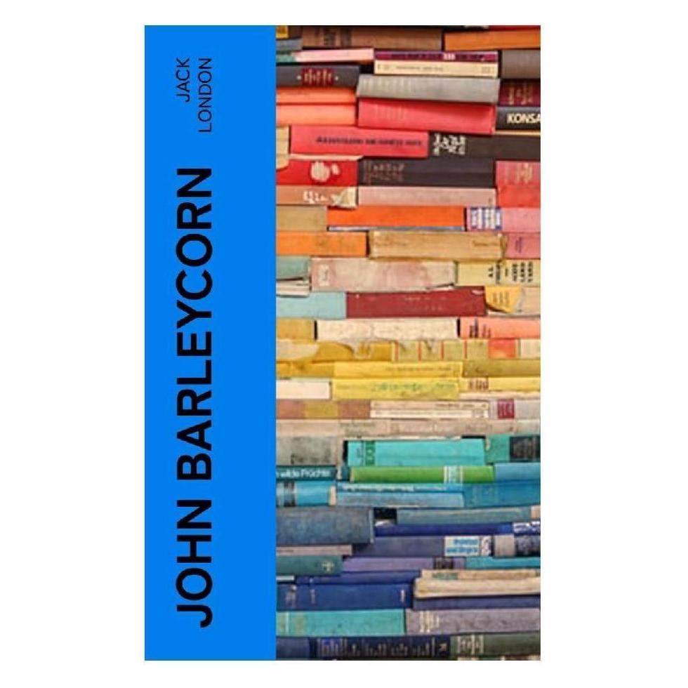 e-artnow London:John Barleycorn (Englisch, Jack London) (45112856)