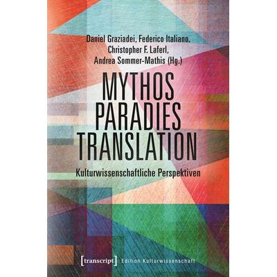 Mythos – Paradies – Translation, Taschenbuch von , Transcript, 978-3-8376-3880-6