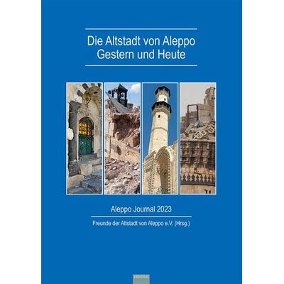 Die Altstadt von Aleppo - Gestern und Heute, Taschenbuch von , EB, 978-3-86893-468-7