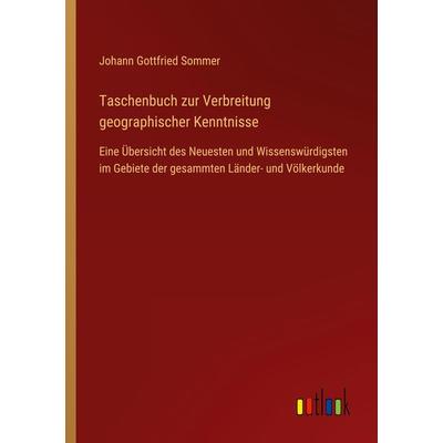 Taschenbuch zur Verbreitung geographischer Kenntnisse, Taschenbuch von Johann Gottfried Sommer, Outlook, 978-3-368-61742-4