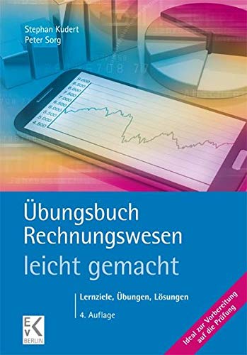 Stephan Kudert - Übungsbuch Rechnungswesen - leicht gemacht: Das Rechnungswesen Plus: Lernziele, Übungen, Lösungen - Preis vom 11.10.2026 15:43:13 h