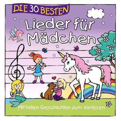 Die 30 besten Lieder für Mädchen - K. & Die Kita-Frösche S. & Glück Sommerland, CD
