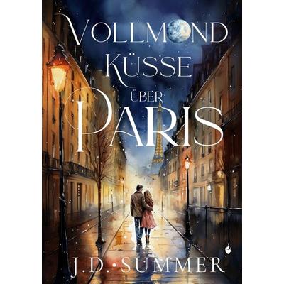 Vollmondküsse über Paris, Taschenbuch von J.D. Summer, Tolino media