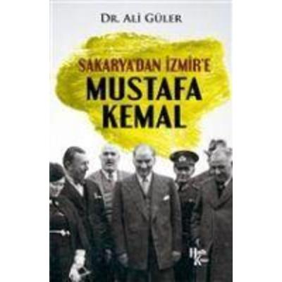 Sakaryadan Izmire Mustafa Kemal, Taschenbuch von Ali Güler, Halk Kitabevi
