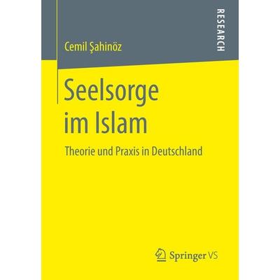 Seelsorge im Islam, Taschenbuch von Cemil Şahinöz, Springer Fachmedien Wiesbaden GmbH, 978-3-658-22135-5