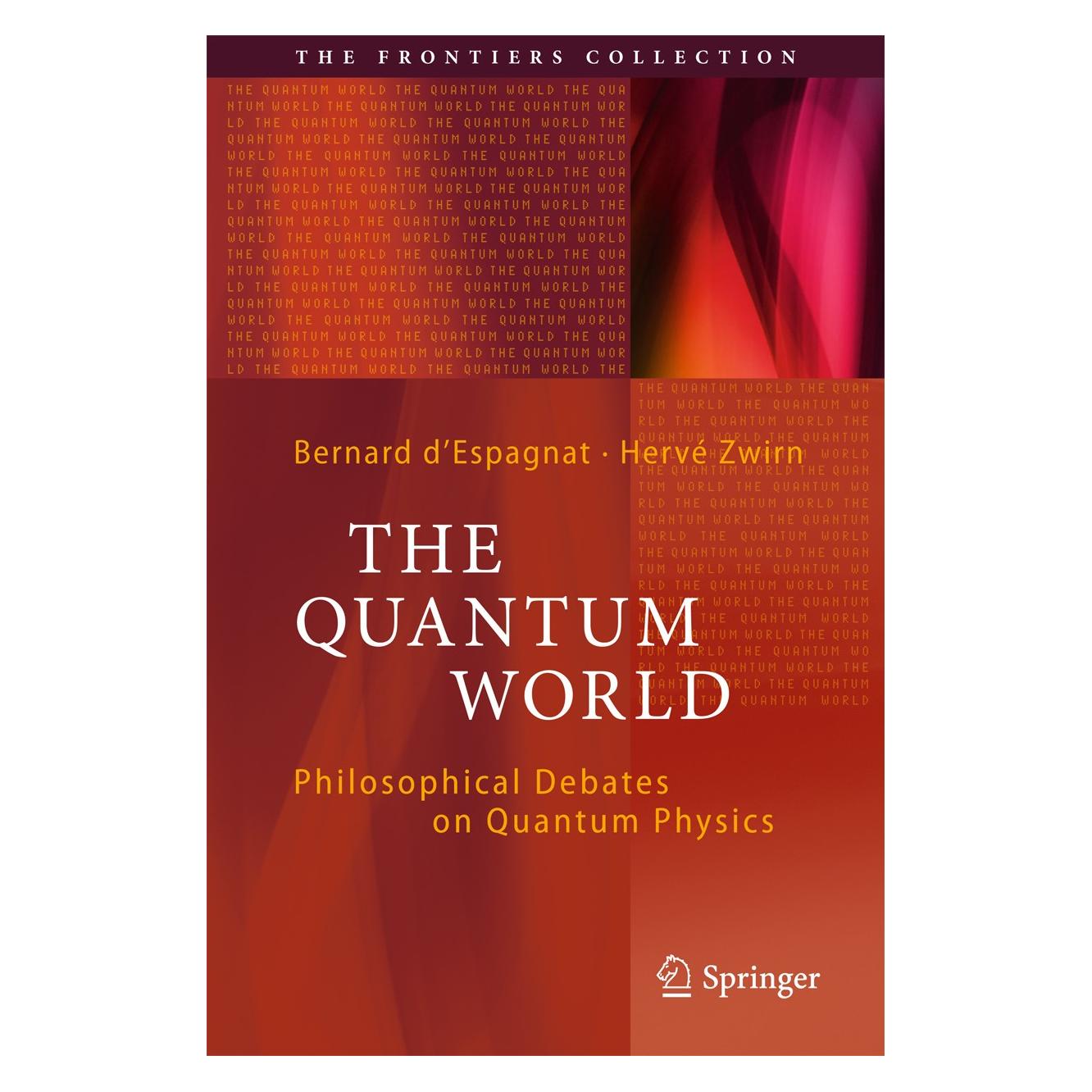 Springer The Quantum World (Englisch, Hardcover, Bernard d'Espagnat, Hervé Zwirn) (9783319554198)