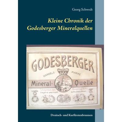 Kleine Chronik der Godesberger Mineralquellen, Taschenbuch von Georg Schwedt, BoD – Books on Demand, 978-3-7528-2081-2