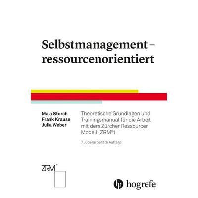 Selbstmanagement - ressourcenorientiert, Taschenbuch von Maja Storch,Frank Krause,Julia Weber, Hogrefe AG, 978-3-456-86214-9