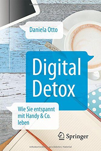 Daniela Otto - Digital Detox: Wie Sie entspannt mit Handy & Co. leben - Preis vom 11.10.2026 15:43:13 h