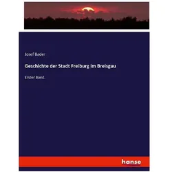 Geschichte der Stadt Freiburg im Breisgau, Sachbücher von Josef Bader
