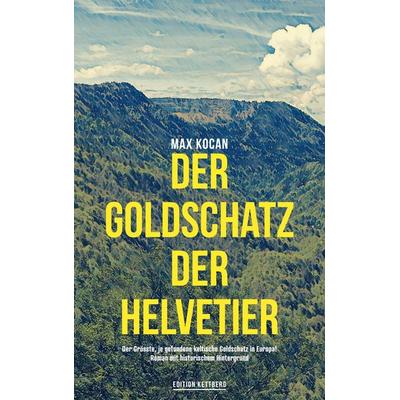 Der Goldschatz der Helvetier, Taschenbuch von Max Kocan, BoD – Books on Demand, 978-3-7597-7864-2