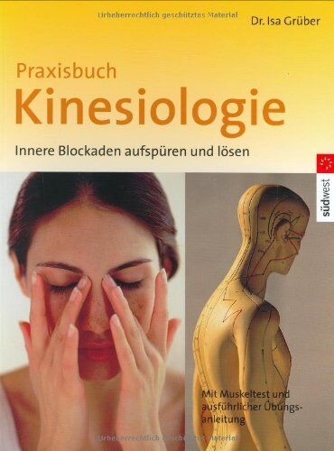 Isa Grüber - Praxisbuch Kinesiologie: Innere Blockaden aufspüren und lösen: Innere Blockaden aufspüren und lösen. Mit Muskeltest und ausführlicher Übungsanleitung - Preis vom 02.10.2026 23:42:20 h