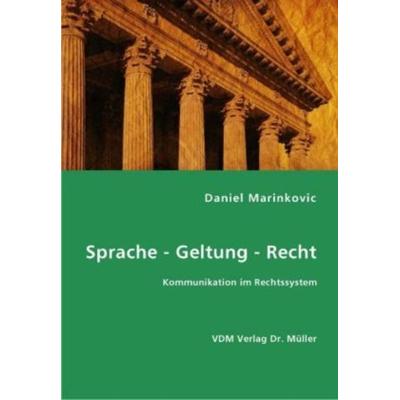 Sprache - Geltung - Recht, Taschenbuch von Daniel Marinkovic, VDM, 978-3-8364-3359-4