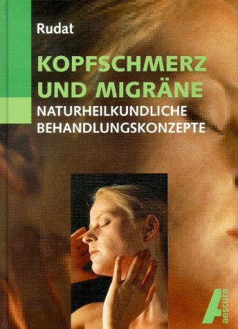 Karl-Heinz Rudat - Kopfschmerz und Migräne. Naturheilkundliche Behandlungskonzepte - Preis vom 30.09.2026 09:01:18 h