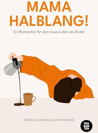 Sophia Kissling - MAMA HALBLANG!: Ein Mutmacher für dein neues Leben als Mutter - Preis vom 02.10.2026 23:42:20 h