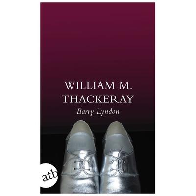 Memoiren des Barry Lyndon, Taschenbuch von William Makepeace Thackeray, Aufbau TB, 978-3-7466-2704-5
