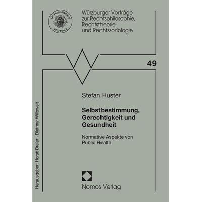Selbstbestimmung, Gerechtigkeit und Gesundheit, Taschenbuch von Stefan Huster, Nomos, 978-3-8487-2641-7