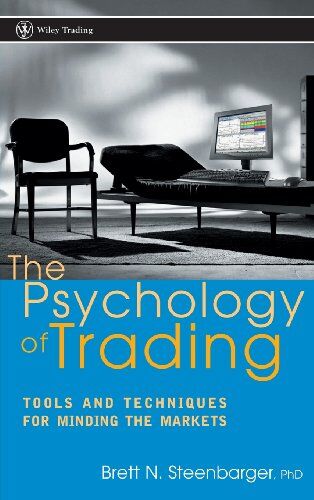 Steenbarger, Brett N. - The Psychology of Trading: Tools and Techniques for Minding the Markets (Wiley Trading) - Preis vom 30.09.2026 09:01:18 h