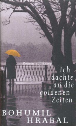 Bohumil Hrabal - Ich dachte an die goldenen Zeiten: Roman - Preis vom 11.10.2026 03:10:56 h