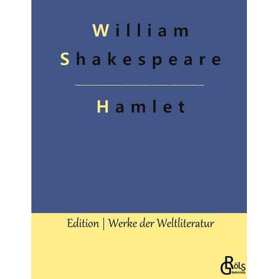 Hamlet, Gebundene Ausgabe von William Shakespeare, Gröls Verlag, 978-3-9882827-1-2