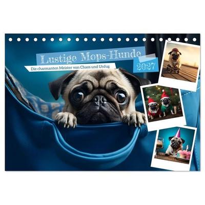 Lustige Mops-Hunde: Die charmanten Meister von Chaos und Unfug (Tischkalender 2027 DIN A5 quer), CALVENDO Monatskalender
