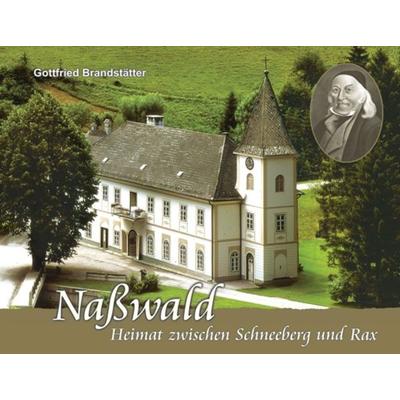 Naßwald, Paperback von Gottfried Brandstätter, KRAL, 978-3-902447-89-0