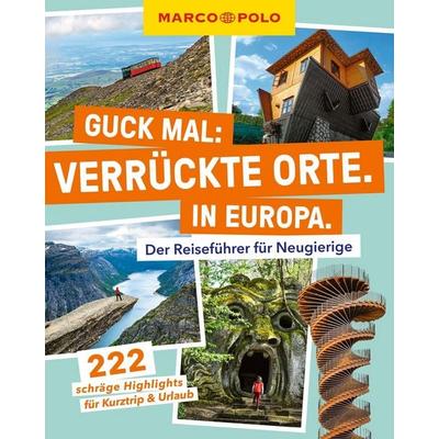 MARCO POLO Guck mal: Verrückte Orte. In Europa., Taschenbuch von , MairDuMont, 978-3-575-02443-5