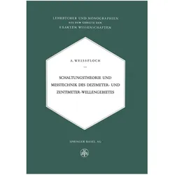 Schaltungstheorie und Messtechnik des Dezimeter- und Zentimeterwellengebietes, Fachbücher von A Weissfloch