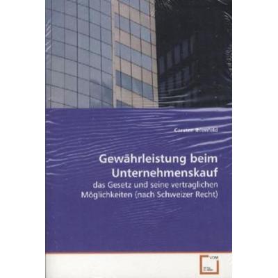 Ihlenfeld Carsten: Gewährleistung beim Unternehmenskauf, Taschenbuch von Carsten Ihlenfeld, VDM, 978-3-639-09752-8