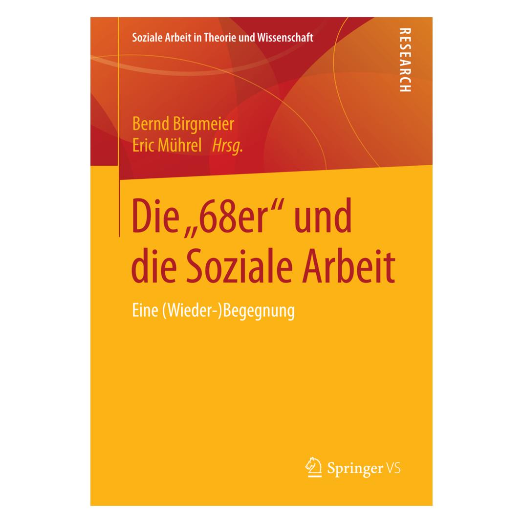 Gabler Die "68er" und die Soziale Arbeit (Deutsch, Softcover, Bernd Birgmeier, Eric Mührel) (7052528)