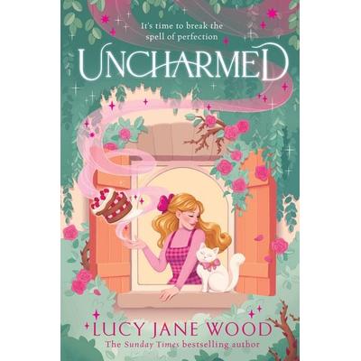 Uncharmed, Gebundene Ausgabe von Lucy Jane Wood, Pan macmillan Ltd., 978-1-03-504550-1