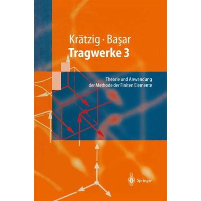 Tragwerke 3, Taschenbuch von Wilfried B. Krätzig,Yavuz Basar, Springer Berlin, 978-3-642-63882-4