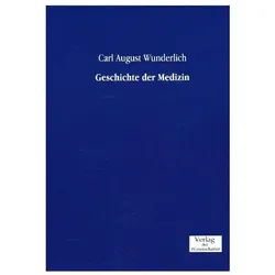 Geschichte der Medizin, Fachbücher von Carl A. Wunderlich